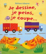 JE DESSINE, JE PEINS, JE COUPE