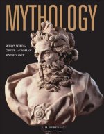 MYTHOLOGY: WHO'S WHO IN GREEK AND ROMAN MYTHOLOGY /ANGLAIS