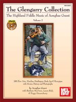 THE GLENGARRY COLLECTION: THE HIGHLAND FIDDLE MUSIC OF AONGHAS GRANT - VOLUME 2