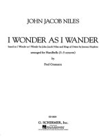 JOHN JACOB NILES: I WONDER AS I WANDER (ARR. FRED GRAMANN)