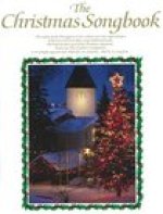 THE CHRISTMAS SONGBOOK PIANO, VOIX, GUITARE