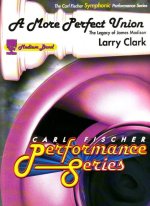 A MORE PERFECT UNION - THE LEGACY OF JAMES MADISON CONCERT BAND/HARMONIE/FANFARE-PARTITION+PARTIES S