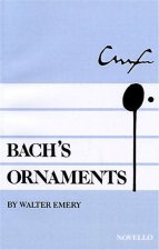 WALTER EMERY: BACH'S ORNAMENTS LIVRE SUR LA MUSIQUE