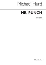 MICHAEL HURD: MR PUNCH (LIBRETTO)