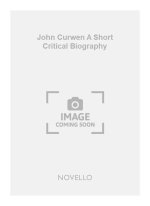 RAINBOW: JOHN CURWEN: A SHORT CRITICAL BIOGRAPHY BIOGRAPHIE