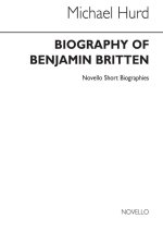 BRITTEN: NOVELLO SHORT BIOGRAPHY BIOGRAPHIE