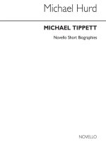 MICHAEL TIPPETT: NOVELLO SHORT BIOGRAPHY BIOGRAPHIE