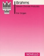 JOHANNES BRAHMS: ELEVEN CHORALE PRELUDES FOR ORGAN