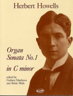 HERBERT HOWELLS: SONATA NO.1 IN C MINOR ORGAN