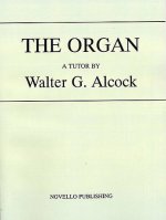 WALTER G. ALCOCK: THE ORGAN