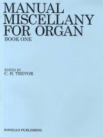 MANUAL MISCELLANY FOR ORGAN BOOK ONE