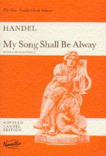 G.F. HANDEL: MY SONG SHALL BE ALWAY (VOCAL SCORE) CHANT