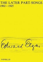 EDWARD ELGAR: THE LATER PART-SONGS 1902-1925 CHANT