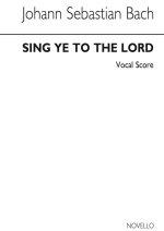 BACH, JS SING YE TO THE LORD SATB/SATB (E,G) V/S (DOUBLE CHOIR) CHANT