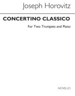 JOSEPH HOROVITZ: CONCERTINO CLASSICO (2 TRUMPETS/PIANO)