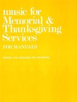 C.H. TREVOR: MUSIC FOR MEMORIAL AND THANKSGIVING SERVICES FOR MANUALS.