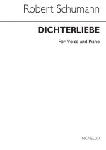 ROBERT SCHUMANN: DICHTERLIEBE SONG CYCLE (MEDIUM/HIGH VOICE)