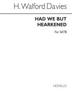 H. WALFORD DAVIES: HAD WE BUT HEARKENED TO THY WORD CHANT