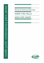 RICHARD RODNEY BENNETT: OVER THE HILLS AND FAR AWAY