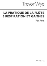 LA PRATIQUE DE LA FLUTE: 5 RESPIRATION ET GAMMES