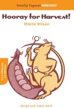 SHEILA WILSON: HOORAY FOR THE HARVEST (TEACHER'S BOOK) PIANO, VOIX, GUITARE