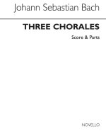 J.S. BACH: THREE CHORALES FOR BRASS ENSEMBLE (SCORE AND PARTS)