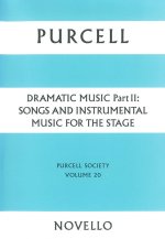 PURCELL SOCIETY VOLUME 20 - DRAMATIC MUSIC PART 2 (PAPERBACK EDITION)