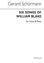 GERARD SCHURMANN: SIX SONGS OF WILLIAM BLAKE