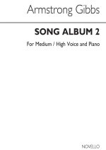 ARMSTRONG GIBBS: SONG ALBUM 2 FOR MEDIUM OR HIGH VOICE