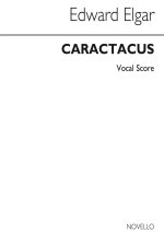ELGAR: CARACTACUS (VOCAL SCORE) CHANT