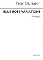 PETER DICKINSON: BLUE ROSE VARIATIONS
