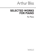 ARTHUR BLISS: SELECTED WORKS FOR PIANO (1923-27) PIANO