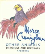Merce Cunningham Other Animals Drawings and Journals /anglais