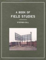 Stephen Gill Field Studies /anglais
