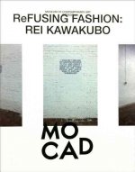 Rei Kawakubo: ReFusing Fashion /anglais