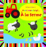 Avec mon doigt... A la ferme