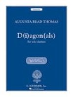 AUGUSTA READ THOMAS - D(I)AGON(ALS) FOR SOLO CLARINET