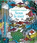 Sous la mer - La peinture magique