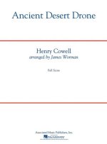 HENRY COWELL: ANCIENT DESERT DRONE (ARR. JAMES WORMAN)