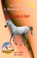 Le Cheval à Bascule Magique : Les Princesses du Désert