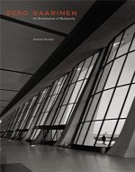 Eero Saarinen An Architecture of Multiplicity /anglais