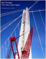 Tom Paiva | Bay Bridge: The New East Span /anglais