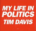 Tim Davis My Life in Politics /anglais
