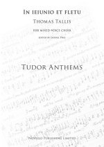 THOMAS TALLIS: IN IEIUNIO ET FLETU (TUDOR ANTHEMS) CHANT