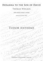 THOMAS WEELKES: HOSANNA TO THE SON OF DAVID (TUDOR ANTHEMS) CHANT