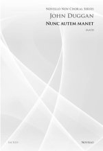 JOHN DUGGAN: NUNC AUTEM MANET (NOVELLO NEW CHORAL SERIES) CHANT