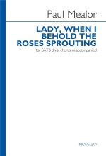 PAUL MEALOR: LADY, WHEN I BEHOLD THE ROSES SPROUTING CHANT