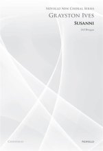 GRAYSTON IVES: SUSANNI (NOVELLO NEW CHORAL SERIES) CHANT