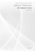 JEREMY THURLOW: OF NOBLEST CITIES (NOVELLO NEW CHORAL SERIES) CHANT