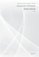 HARRIET WYBOR: LULLY, LULLAY (NOVELLO NEW CHORAL SERIES) CHANT